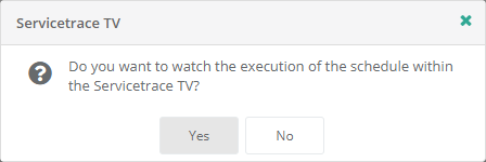 Schedules - Execute - Watch in Servicetrace TV?